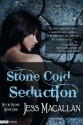 Stone Cold Seduction: A Set in Stone Novel - Jess Macallan