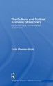 The Cultural and Political Economy of Recovery: Social learning in a post-disaster environment (Routledge Advances in Heterodox Economics) - Emily Chamlee-Wright