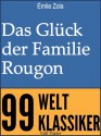 Das Glück der Familie Rougon - Ungekürzte Ausgabe - Émile Zola, Armin Schwarz