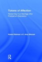 Tokens of Affection: Reclaiming Your Marriage After Postpartum Depression: Reclaiming Your Marriage After Postpartum Depression - Karen Kleiman, Amy Wenzel