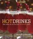 Hot Drinks: Cider, Coffee, Tea, Hot Chocolate, Spiced Punch, Spirits - Mary Lou Heiss, Robert J. Heiss