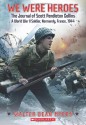 We Were Heroes: The Journal of Scott Pendleton Collins, a World War II Soldier - Walter Dean Myers