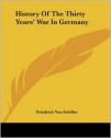 History of the Thirty Years' War in Germany - Friedrich von Schiller, A.J.W. Morrison