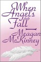 When Angels Fall When Angels Fall - Meagan McKinney