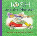 Josh and the Monster - Janet McLean, Andrew McLean