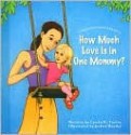 How Much Love is in One Mommy? - Lynda R. Taylor, Joshua Hendry