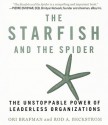 The Starfish and the Spider: The Unstoppable Power of Leaderless Organizations - Ori Brafman, Rod A. Beckstrom, Sean Pratt