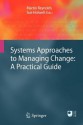 Systems Approaches to Managing Change: A Practical Guide - Martin Reynolds, Sue Holwell