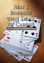 May I Borrow That Deck of Cards: (An Interesting Story and Inspirational Study) - John Graham