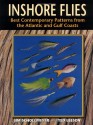 Inshore Flies: Best Contemporary Patterns from the Atlantic and Gulf Coasts - Jim Schollmeyer, Ted Leeson