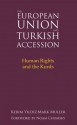 The European Union and Turkish Accession: Human Rights and the Kurds - Kerim Yıldız, Mark Muller, Noam Chomsky