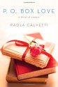 P.O. Box Love: A Novel of Letters - Paola Calvetti, Anne Milano Appel