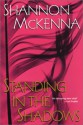 Standing in the Shadows (McClouds & Friends #2) - Shannon McKenna