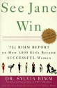 See Jane Win: The Rimm Report on How 1,000 Girls Became Successful Women - Sylvia B. Rimm