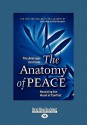 The Anatomy of Peace: Resolving the Heart of Conflict (Easyread Large Edition) - The Arbinger Institute