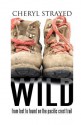 Wild: From Lost to Found on the Pacific Crest Trail - Cheryl Strayed