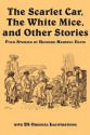 The Scarlet Car, the White Mice, and Other Stories - Richard Harding Davis, Walter Appleton Clark, Frederic Dorr Steele