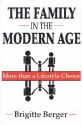 The Family in the Modern Age: More Than a Lifestyle Choice - Brigitte Berger