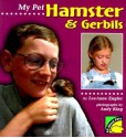 My Pet Hamster & Gerbils (All About Pets) - Lee Engfer, Andy King