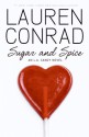 Sugar and Spice: An L.A. Candy Novel - Lauren Conrad