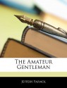 The Amateur Gentleman - Jeffery Farnol