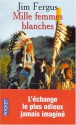 Mille Femmes Blanches : Les Carnets de May Dodd - Jim Fergus, Jean-Luc Piningre