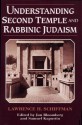 Understanding Second Temple and Rabbinic Judaism - Lawrence H. Schiffman