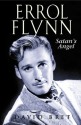 Errol Flynn: Satan's Angel - David Bret