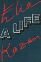 Elia Kazan: A Life - Elia Kazan