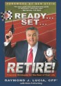 Ready...Set...Retire!: Financial Strategies for the Rest of Your Life - Raymond J. Lucia, Dale Fetherling