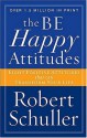 The Be Happy Attitudes - Robert Schuller