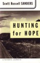 Hunting for Hope: A Father's Journeys - Scott Russell Sanders