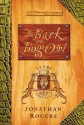 The Bark of the Bog Owl (The Wilderking Trilogy) - Jonathan Rogers, Abe Goolsby