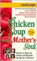 Chicken Soup for the Mother's Soul - Jack Canfield, Mark Victor Hansen, Marci Shimoff, Jennifer Read Hawthorne