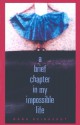 A Brief Chapter in My Impossible Life - Dana Reinhardt