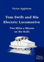 Tom Swift and His Electric Locomotive - Victor Appleton