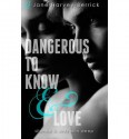 Dangerous to Know & Love - Jane Harvey-Berrick