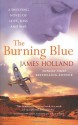 The Burning Blue - James Holland