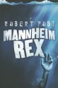 Mannheim Rex - Robert Pobi