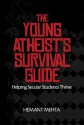 The Young Atheist's Survival Guide: Helping Secular Students Thrive - Hemant Mehta