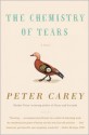 The Chemistry of Tears - Peter Carey