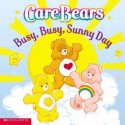 Busy, Busy Sunny Day (Carebears) - Sonia Sander, David Stein