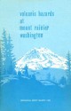 Volcanic Hazards at Mount Rainier Washington Geological Survey Bulletin 1238 - Dwight R. Crandell, Donal R. Mullineaux, U.S. Department of the Interior