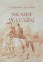 Skarb watażki. Powieść z końca XVIII wieku - Władysław Łoziński