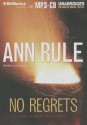 No Regrets: And Other True Cases - Laural Merlington, Ann Rule