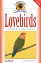 Lovebirds: A Guide to Caring for Your Lovebird (Complete Care Made Easy) - Nikki Moustaki, Eric Ilasenko