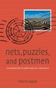 Nets, Puzzles, and Postmen: An Exploration of Mathematical Connections - Peter M Higgins