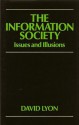 The Information Society: Issues and Illusions - David Lyon