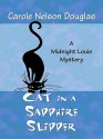 Cat in a Sapphire Slipper (Midnight Louie Mystery, Book 20) - Carole Nelson Douglas