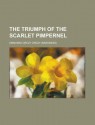 The Triumph Of The Scarlet Pimpernel - Emmuska Orczy